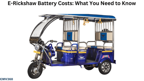 E-Rickshaw Battery Costs: What You Need to Know