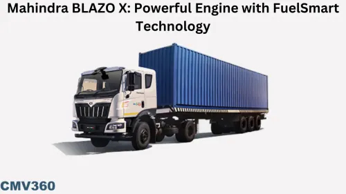 Mahindra BLAZO X: Powerful Engine with FuelSmart Technology