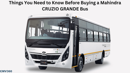 Things You Need to Know Before Buying a Mahindra's CRUZIO GRANDE School Bus