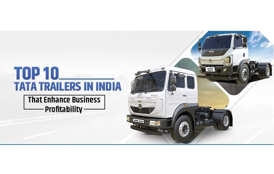 Top 10 Tata Trailers in India