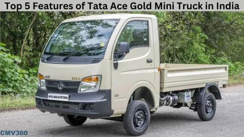 Check Out Top 5 Features of Tata Ace Gold Mini Truck in India