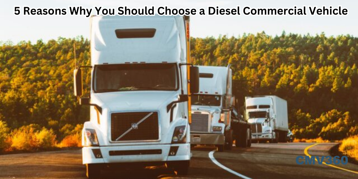 5 Reasons Why You Should Choose a Diesel Commercial Vehicle.png