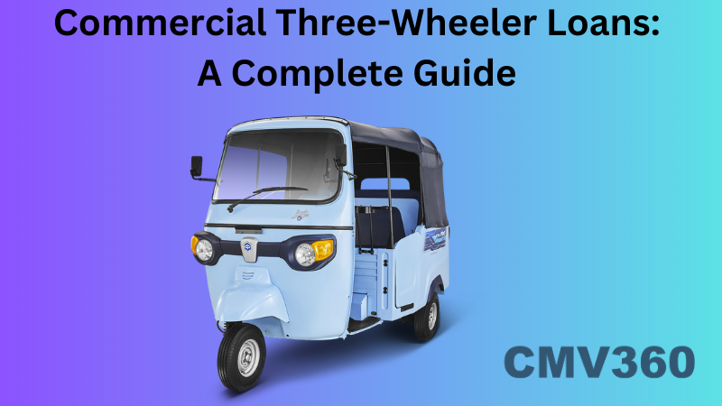 Commercial Three-Wheeler Loans A Complete Guide.png