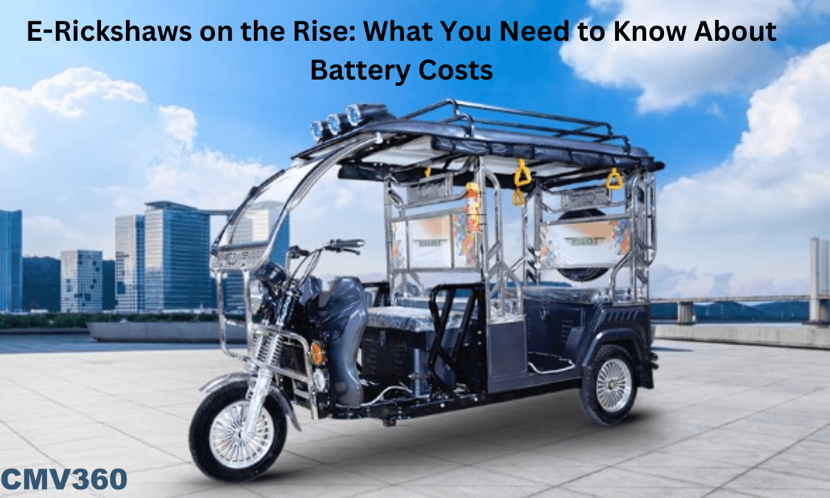 e rickshaws battery cost e rickshaws battery cost