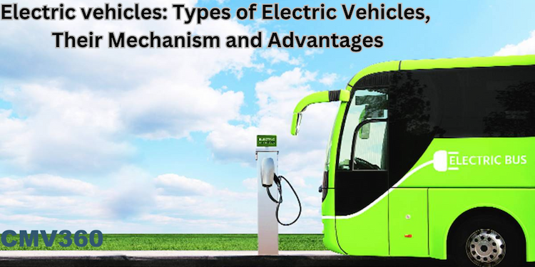 electric-vehicles-types-of-electric-vehicles-their-mechanism-and-advantages
