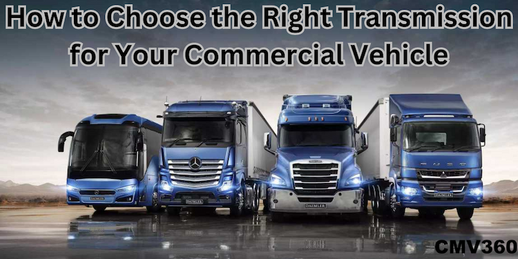 how-to-choose-the-right-transmission-for-your-commercial-vehicle
