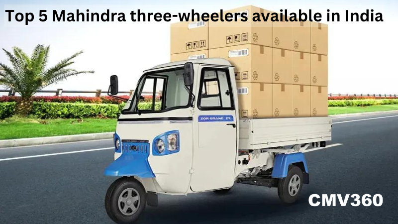 Top 5 Mahindra three-wheelers available in India.png