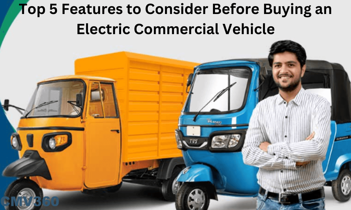 Top 5 Features to Consider Before Buying an Electric Commercial Vehicle electric_commercial_vehicles_in_india_44402cce8b.png