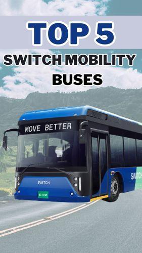 <p>Top 5 Switch Mobility Buses</p> <p>Top 5 Switch Mobility Buses</p>