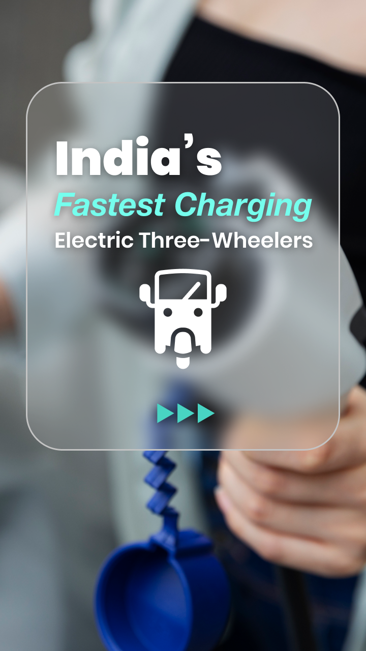indias-fastest-charging-electric-three-wheelers