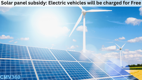 Government Introduces Solar Panel Subsidy: Electric Vehicle Owners to Enjoy Free Charging
