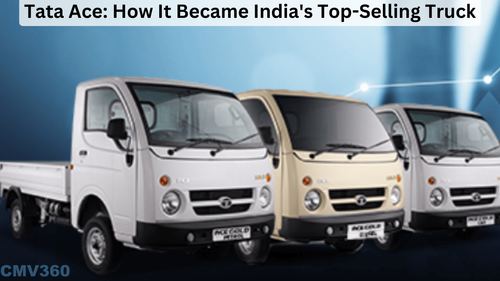 Tata Ace: How It Became India's Top-Selling Mini Truck