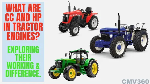 What are CC and HP in Tractor Engines? Exploring their Working & Differences