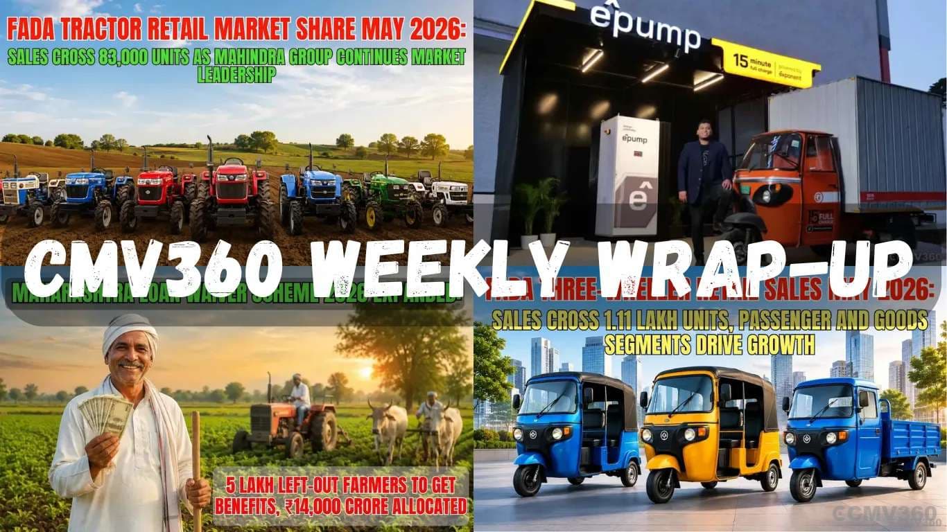 CMV360 Weekly Wrap (8-13 June 2026): FADA Sales, MSP Hike, EV Expansion and Major Farmer Updates CMV360 Weekly Wrap (8-13 June 2026): FADA Sales, MSP Hike, EV Expansion and Major Farmer Updates