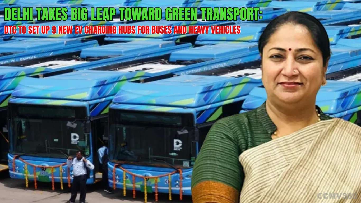 Delhi Takes Big Leap Toward Green Transport: DTC to Set Up 9 New EV Charging Hubs for Buses and Heavy Vehicles Delhi Takes Big Leap Toward Green Transport: DTC to Set Up 9 New EV Charging Hubs for Buses and Heavy Vehicles