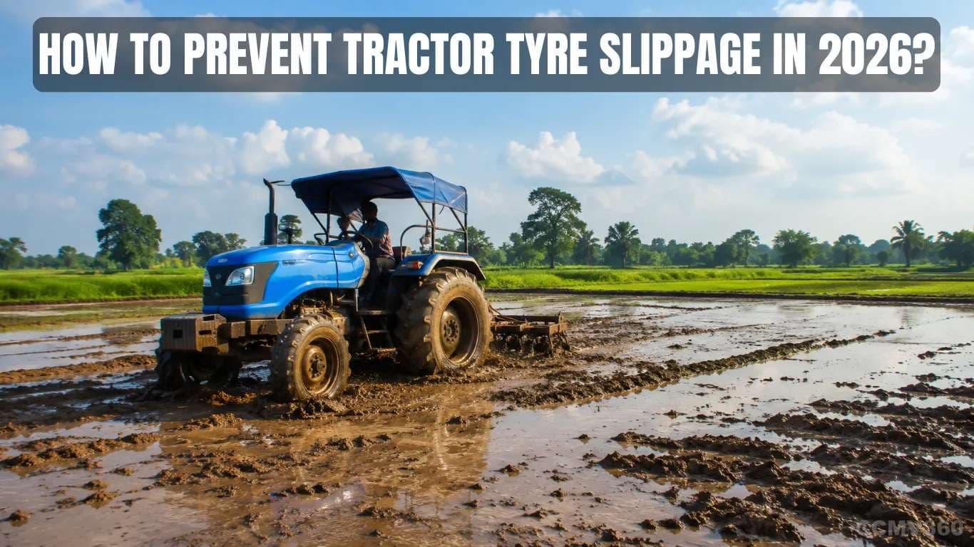 How to Prevent Tractor Tyre Slippage in 2026? Best Tips to Improve Grip, Save Fuel and Increase Farm Efficiency How to Prevent Tractor Tyre Slippage in 2026? Best Tips to Improve Grip, Save Fuel and Increase Farm Efficiency