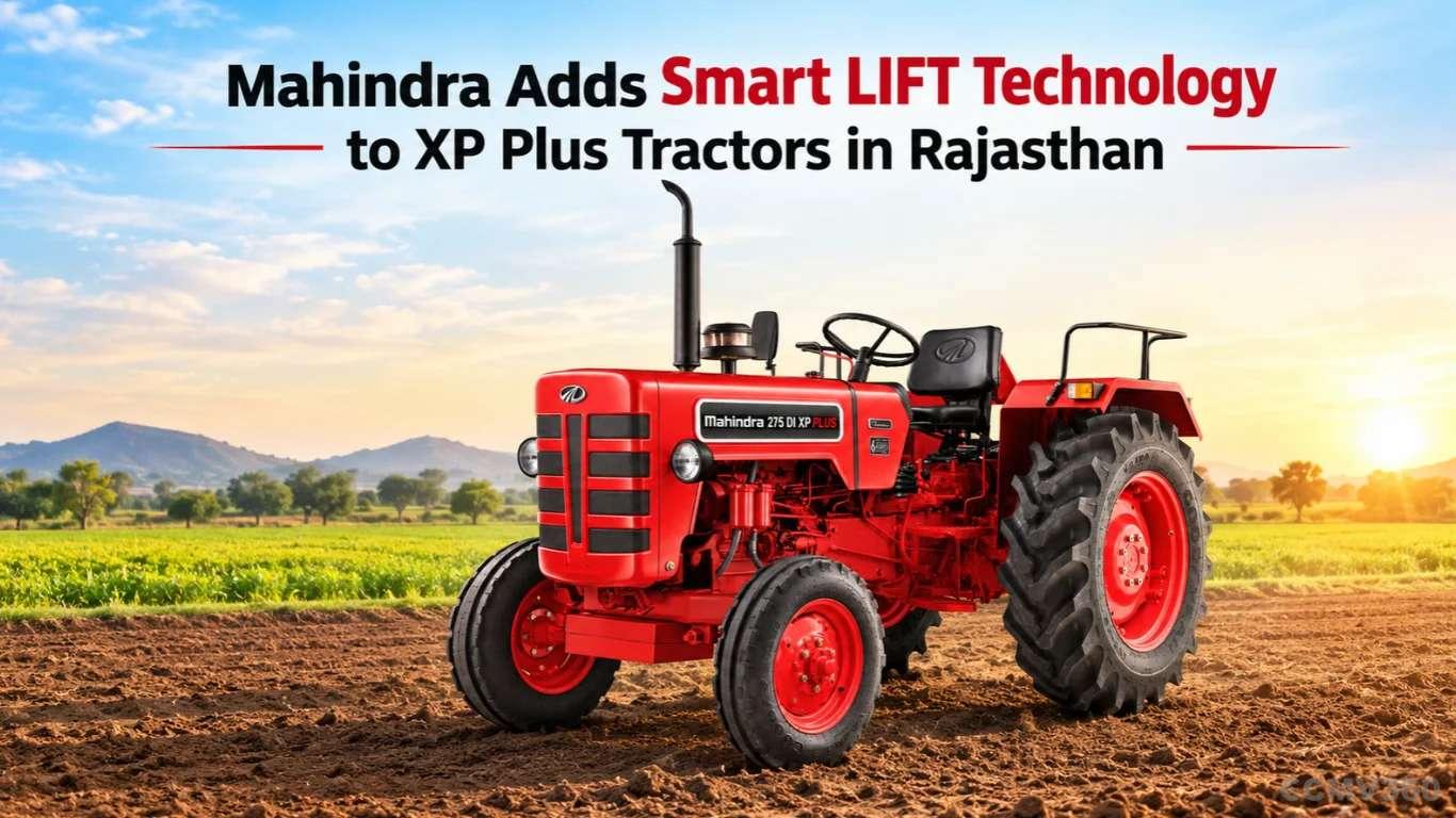 Mahindra Adds Smart LIFT Technology to XP Plus Tractors in Rajasthan Mahindra Adds Smart LIFT Technology to XP Plus Tractors in Rajasthan