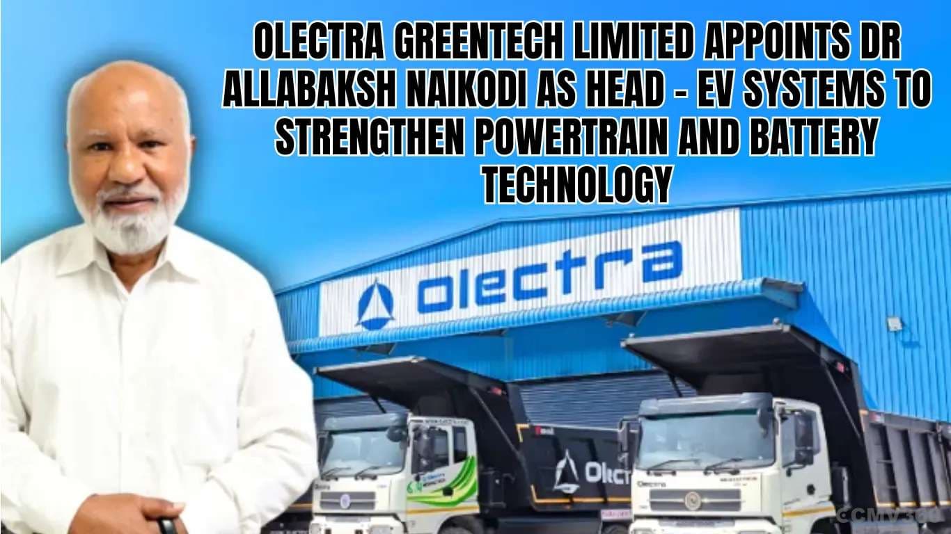 Olectra Greentech Limited Appoints Dr Allabaksh Naikodi as Head – EV Systems to Strengthen Powertrain and Battery Technology Olectra Greentech Limited Appoints Dr Allabaksh Naikodi as Head – EV Systems to Strengthen Powertrain and Battery Technology