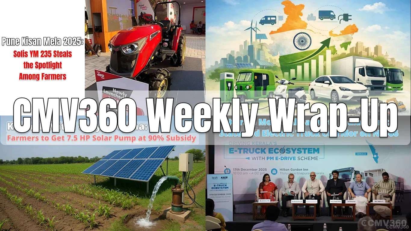 CMV360 Weekly Wrap-Up | 15th–20th Dec 2025: Electric Buses & Truck Corridors Gain Momentum, EV Market Matures, Kisan Mela Highlights, Farmer Schemes & Solar Pumps in Focus CMV360 Weekly Wrap-Up | 15th–20th Dec 2025: Electric Buses & Truck Corridors Gain Momentum, EV Market Matures, Kisan Mela Highlights, Farmer Schemes & Solar Pumps in Focus