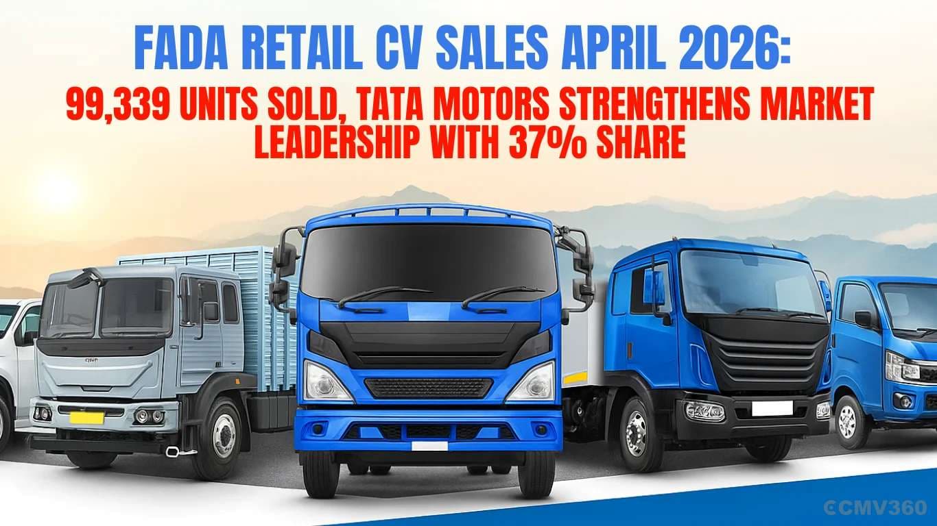 FADA Retail CV Sales April 2026: 99,339 Units Sold, Tata Motors Strengthens Market Leadership with 37% Share FADA Retail CV Sales April 2026: 99,339 Units Sold, Tata Motors Strengthens Market Leadership with 37% Share