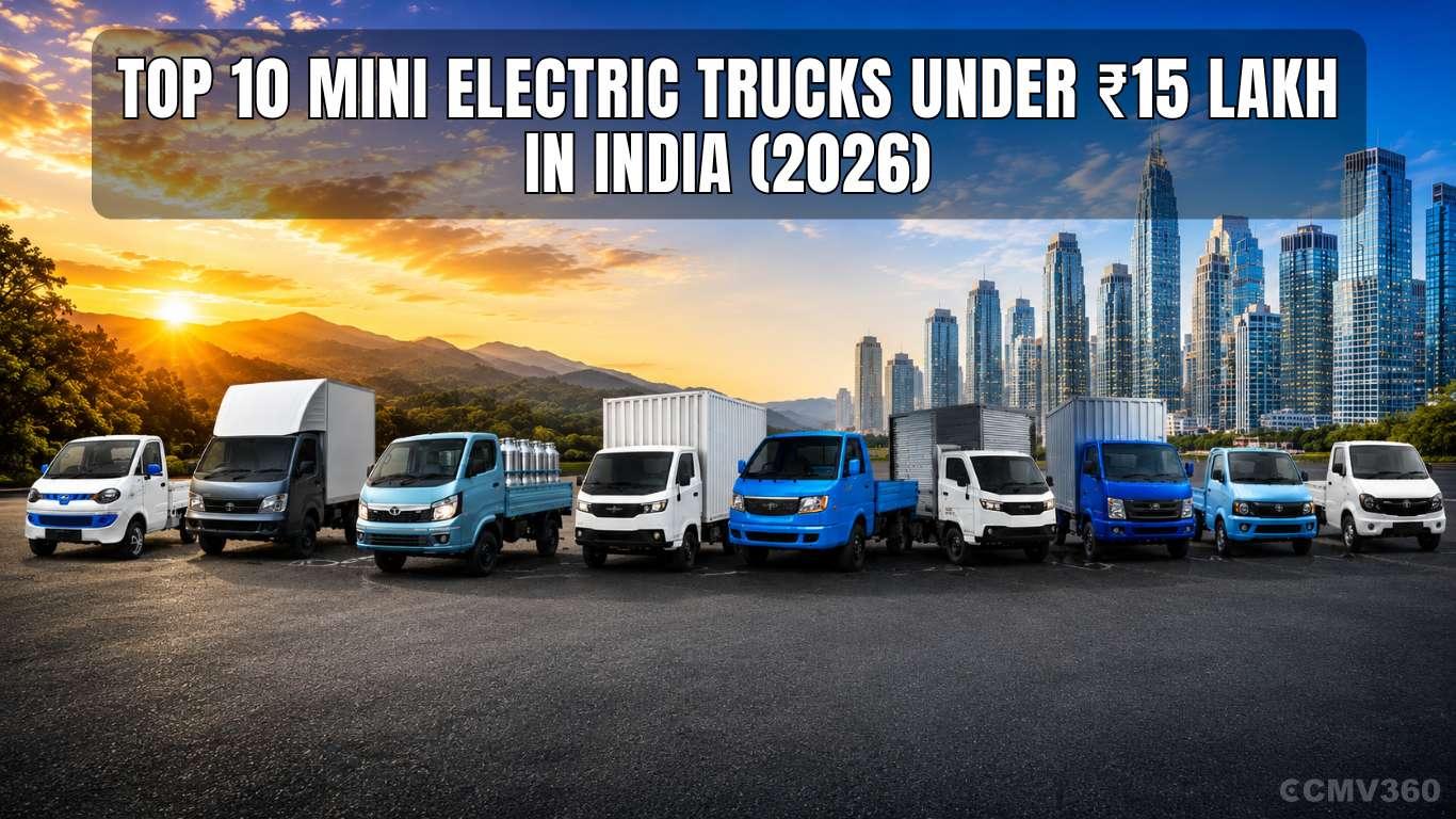 Top 10 Mini Electric Trucks Under ₹15 Lakh in India (2026): Best Electric Pickup Trucks for Small Businesses Top 10 Mini Electric Trucks Under ₹15 Lakh in India (2026): Best Electric Pickup Trucks for Small Businesses
