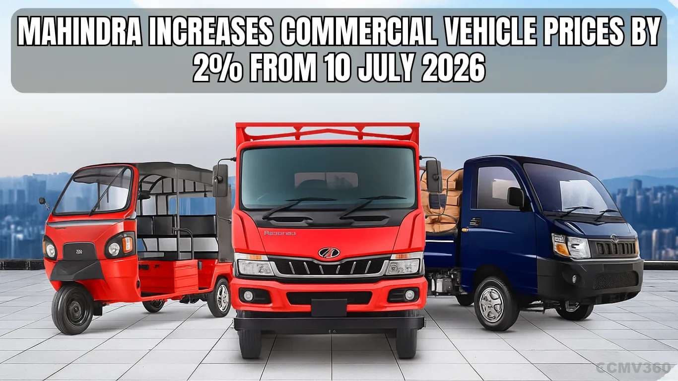 Mahindra Increases Commercial Vehicle Prices by 2% from 10 July 2026 Mahindra Increases Commercial Vehicle Prices by 2% from 10 July 2026