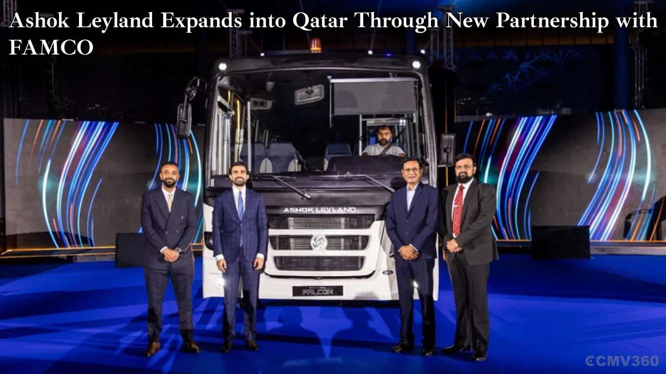 Ashok Leyland Expands into Qatar Through New Partnership with FAMCO Ashok Leyland Expands into Qatar Through New Partnership with FAMCO