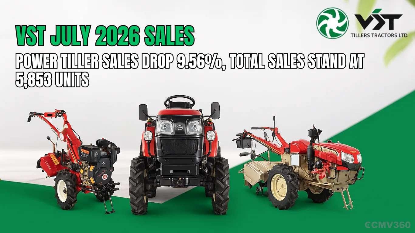 VST July 2026 Sales: Power Tiller Sales Drop 9.56%, Total Sales Stand at 5,853 Units VST July 2026 Sales: Power Tiller Sales Drop 9.56%, Total Sales Stand at 5,853 Units