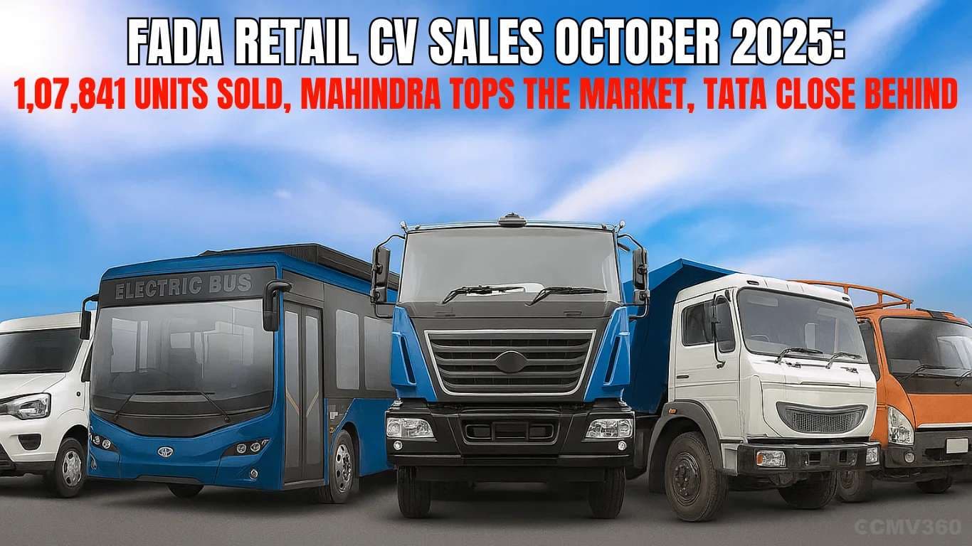 FADA Retail CV Sales October 2025: 1,07,841 Units Sold, Mahindra Tops the Market, Tata Close Behind FADA Retail CV Sales October 2025: 1,07,841 Units Sold, Mahindra Tops the Market, Tata Close Behind