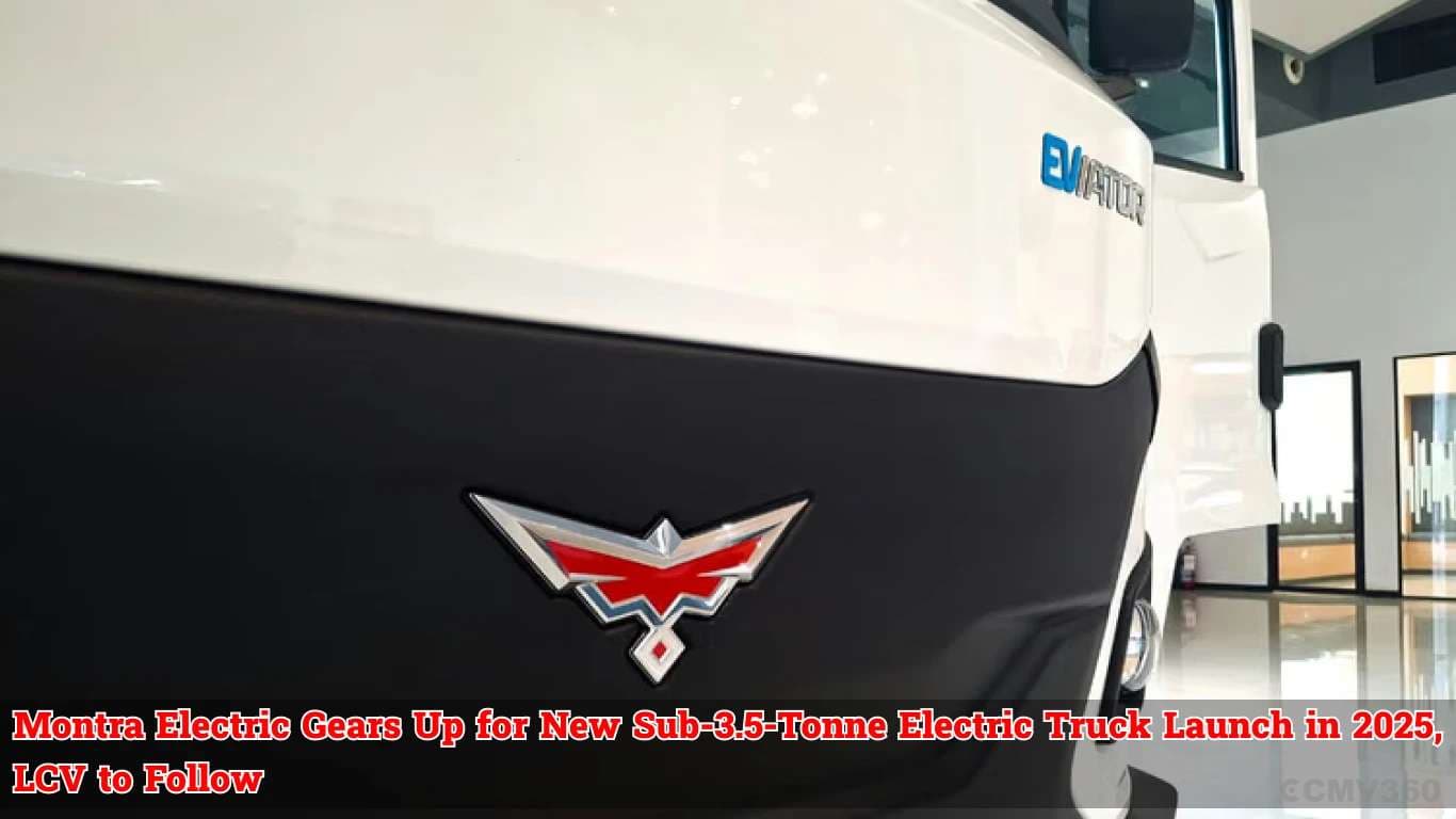 Montra Electric Gears Up for New Sub-3.5-Tonne Electric Truck Launch in 2025, LCV to Follow Montra Electric Gears Up for New Sub-3.5-Tonne Electric Truck Launch in 2025, LCV to Follow