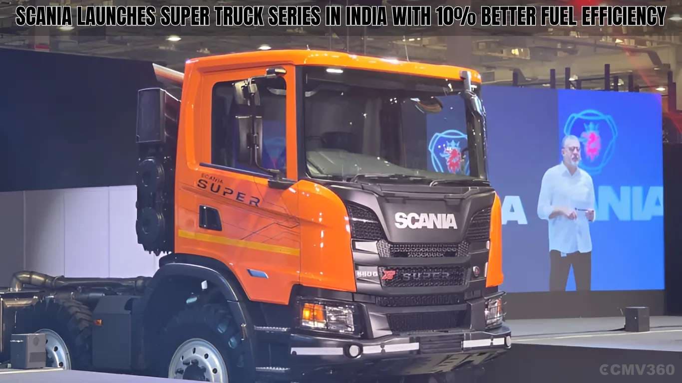 Scania Launches SUPER Truck Series in India with 10% Better Fuel Efficiency Scania Launches Super Truck Series.webp