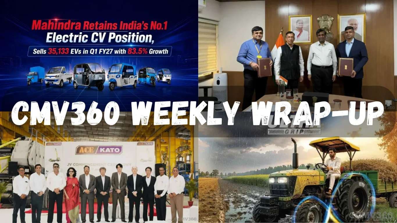 CMV360 Weekly Wrap (29 June - 4 July 2026): Record CV & Tractor Sales, Delhi's ₹15,000 Cr EV Policy, Mahindra Tops EV Market, Major Industry Updates CMV360 Weekly Wrap (29 June - 4 July 2026): Record CV & Tractor Sales, Delhi's ₹15,000 Cr EV Policy, Mahindra Tops EV Market, Major Industry Updates
