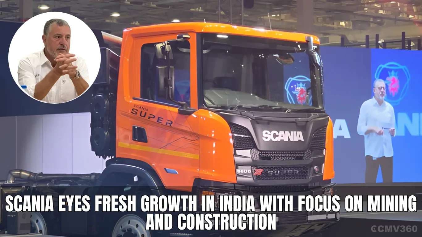 Scania Eyes Fresh Growth in India with Focus on Mining and Construction Scania Eyes Fresh Growth in India with Focus on Mining and Construction